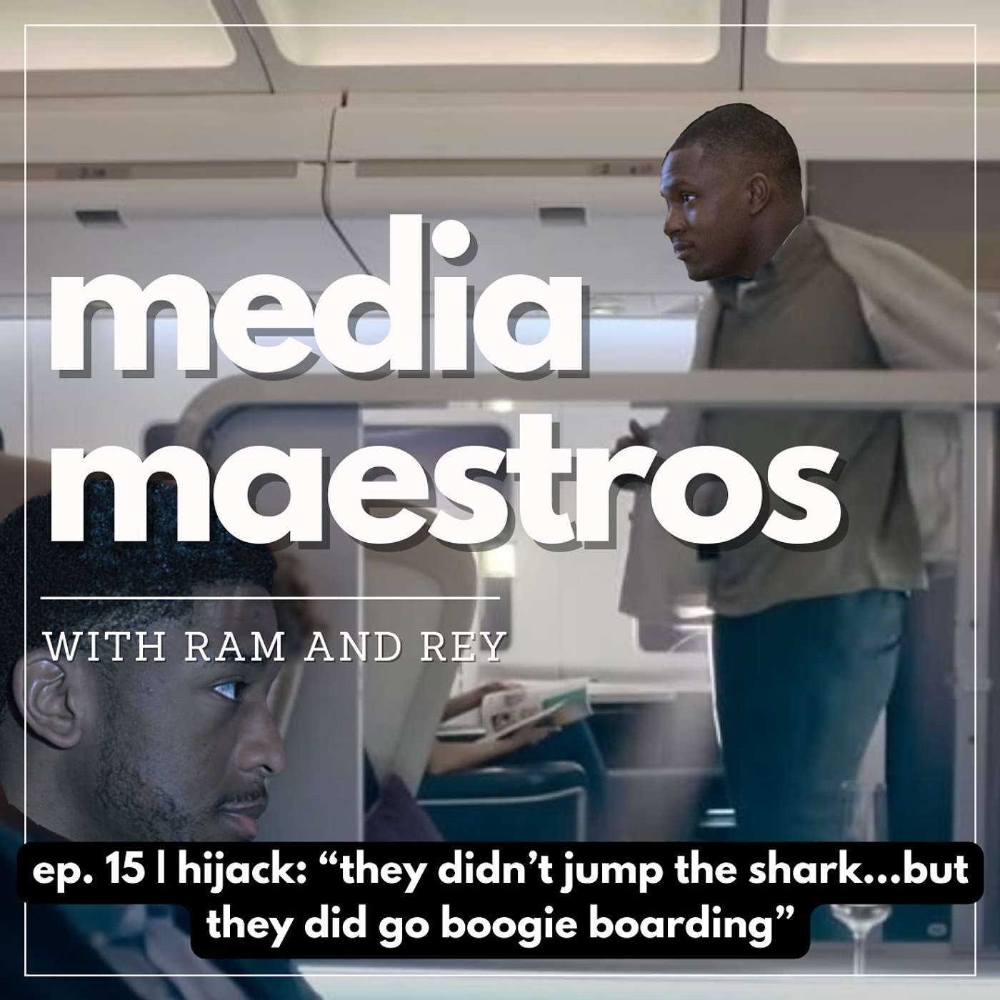 Episode 15 | Hijack: "They Didn't Jump the Shark...But They Did Go Boogie Boarding"