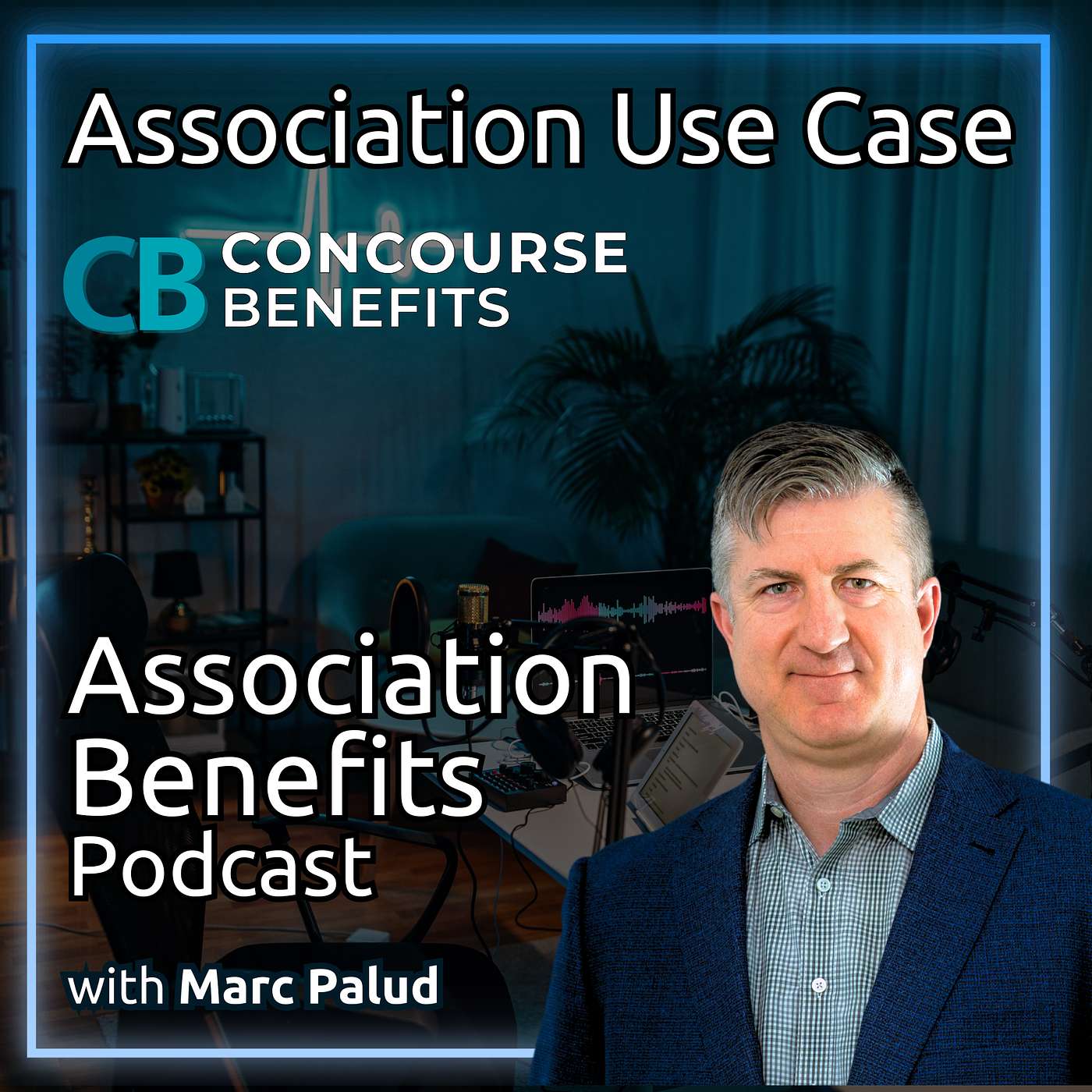 Association Benefits Podcast - Association Use Case Episode with the Concourse Benefits Platform