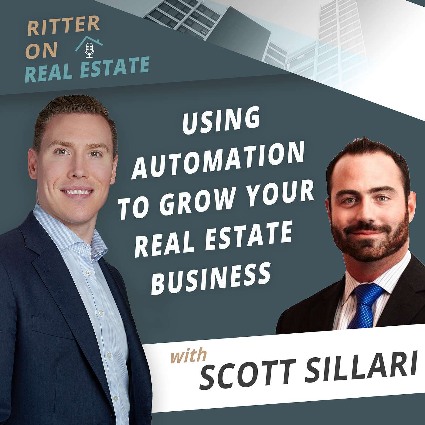 Using Automation To Grow Your Real Estate Business With Scott Sillari