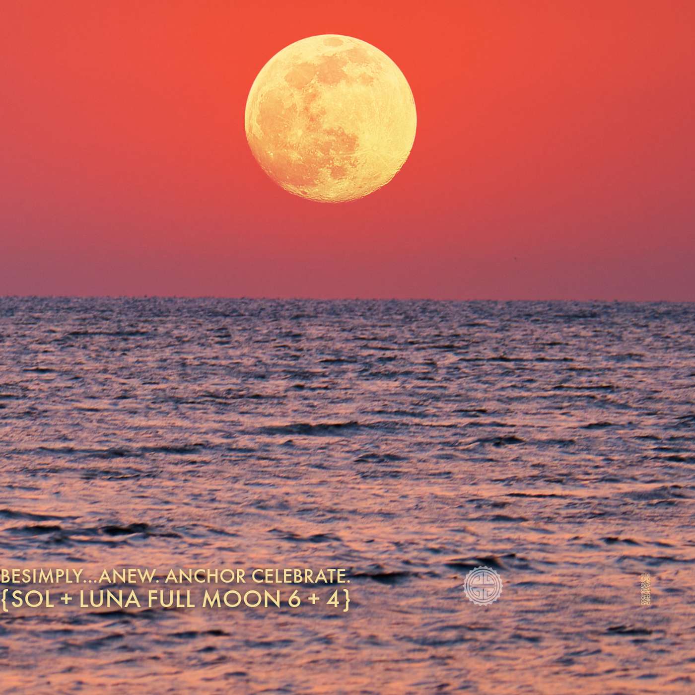 BeSimply...ANEW. Anchor. Celebrate. {Sol + Luna Full Moon 6 + 4} episode artwork