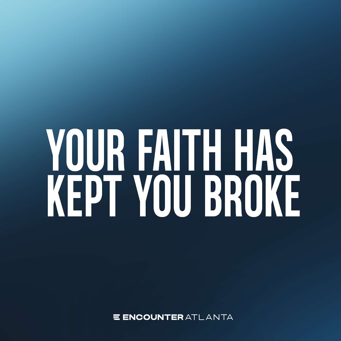 Your Faith Has Kept You Broke
