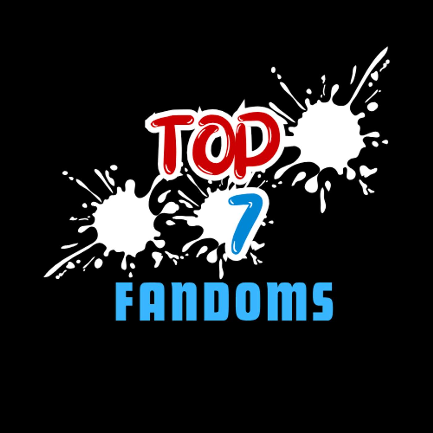 Top 7 Fandoms