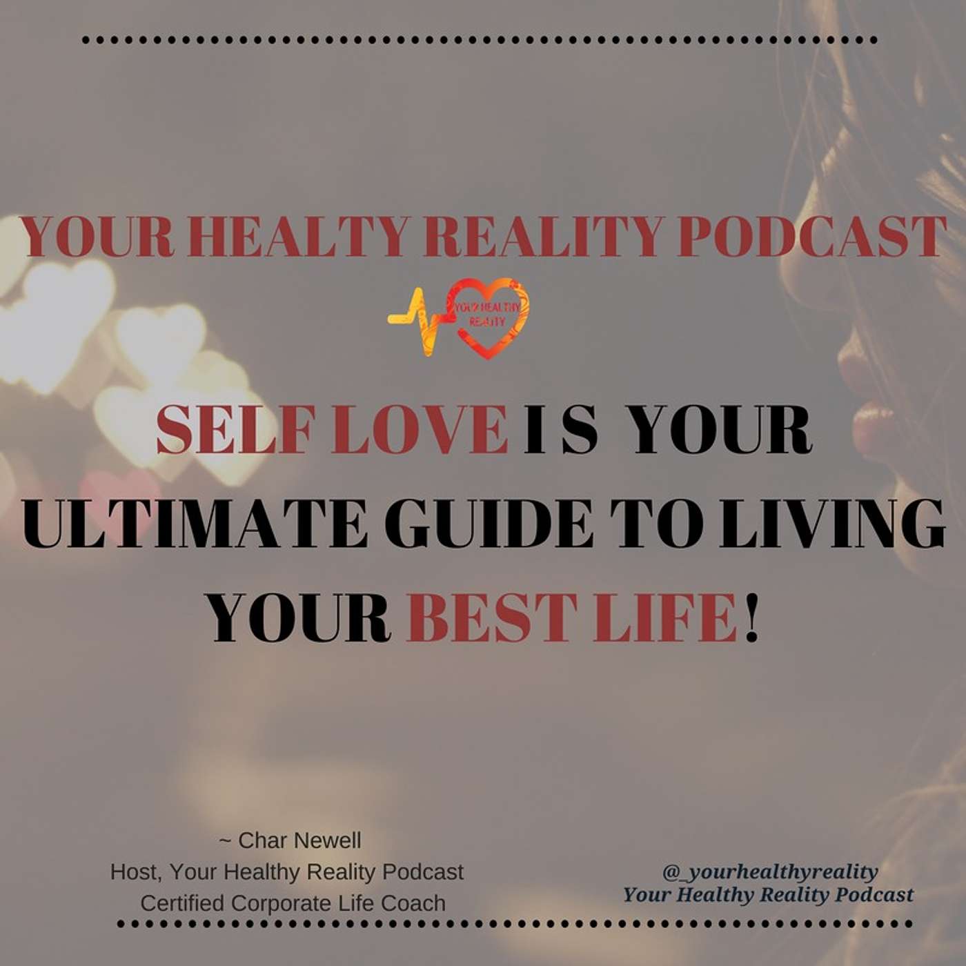Self-Love Is Your Ultimate Guide To Living Your Best Life: S2 Ep.4