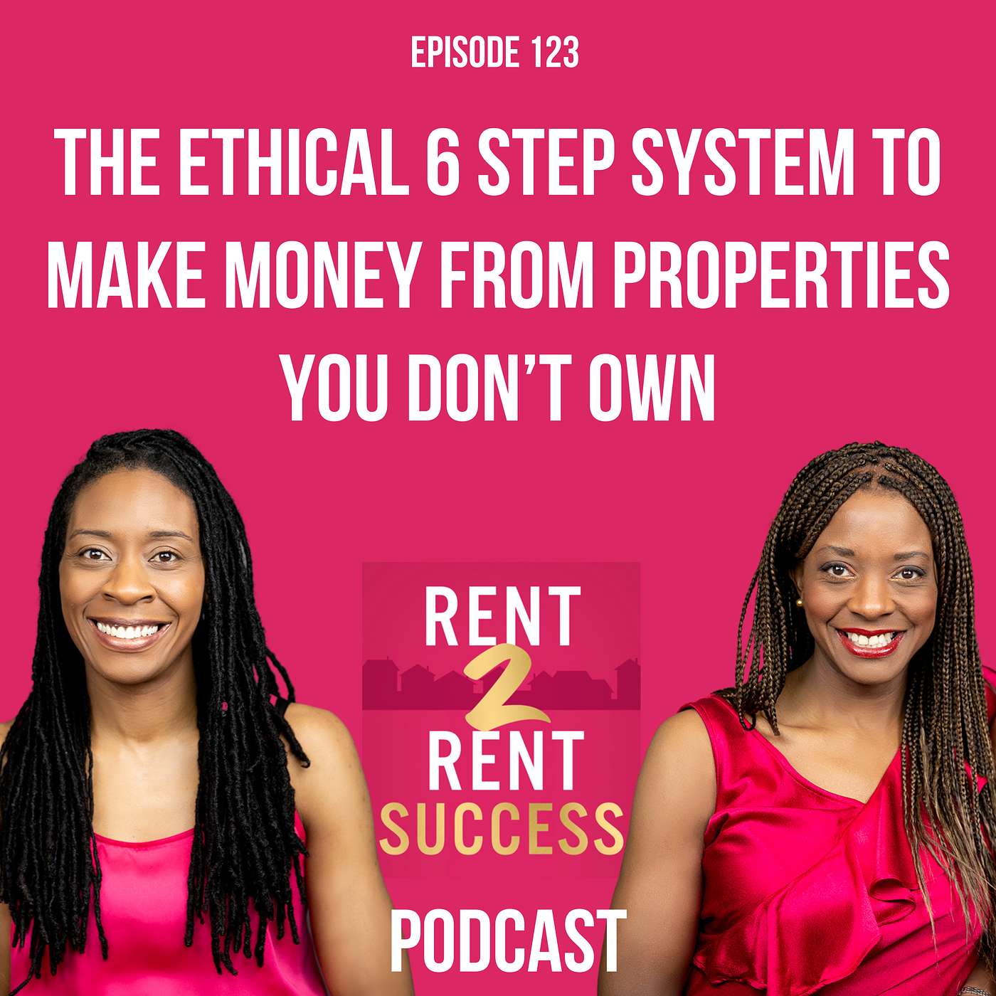 The ethical 6 Step System to make money from properties you don’t own episode artwork