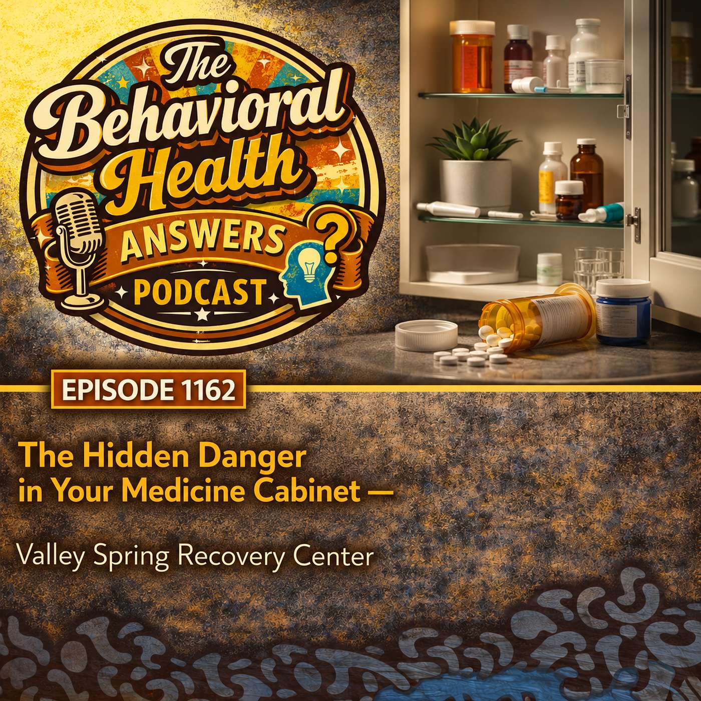 Episode 1162: The Hidden Danger in Your Medicine Cabinet | Valley Spring Recovery Center episode artwork