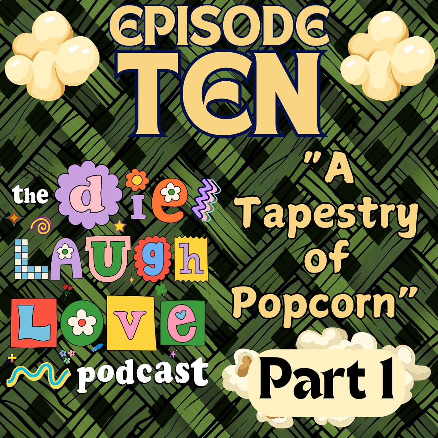 The Die Laugh Love Podcast