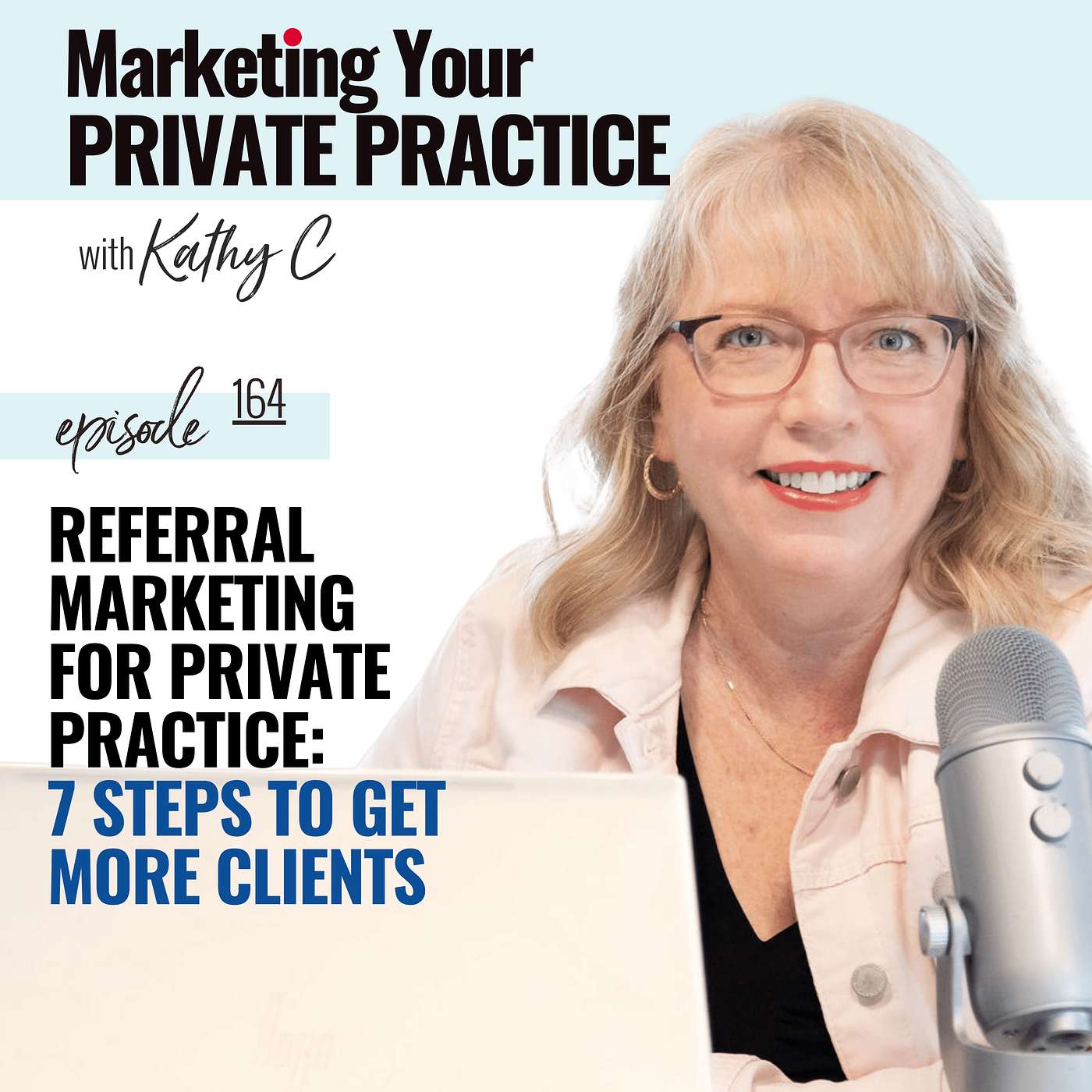 Referral Marketing for a Private Practice: 7 Steps to Get More Client