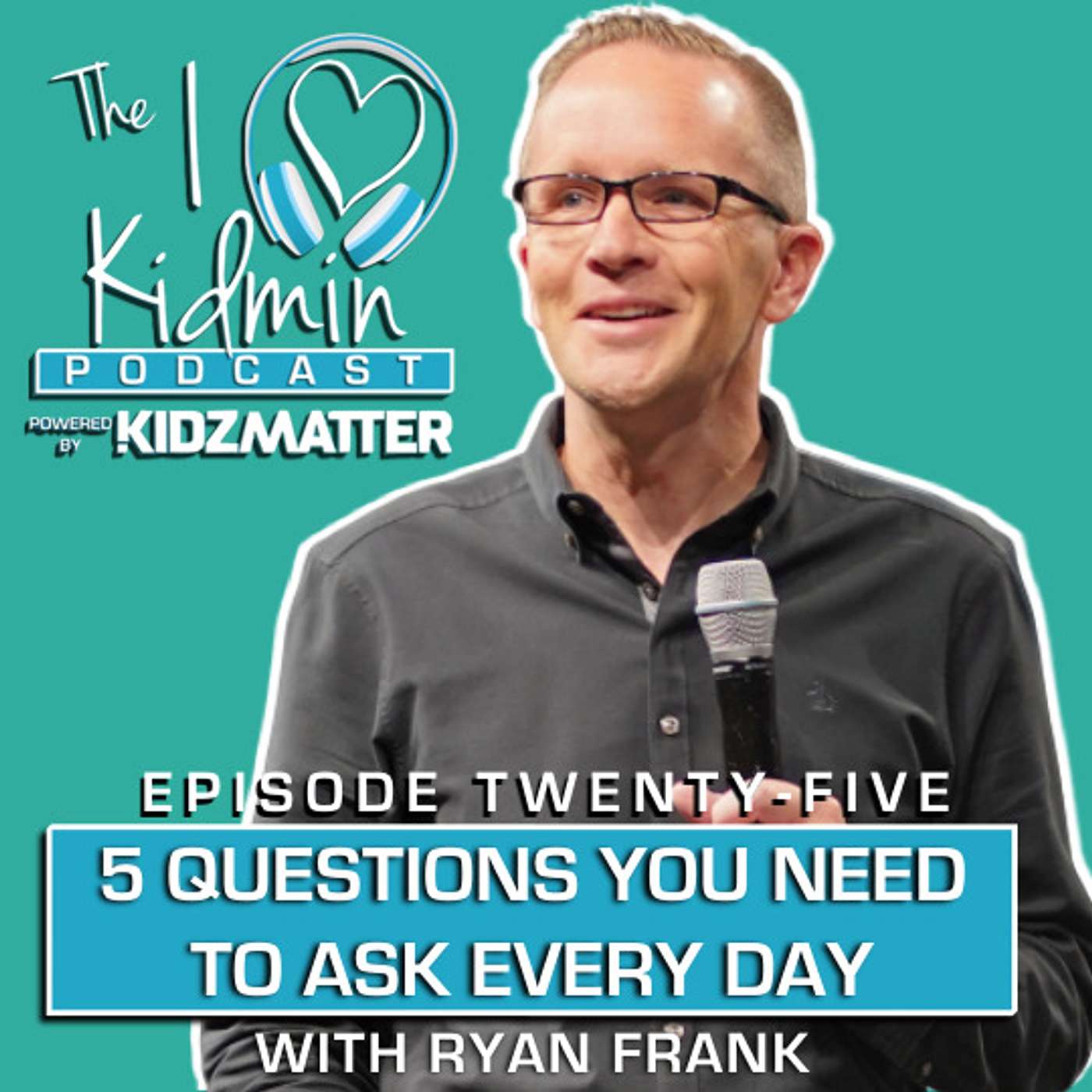 Episode #25: 5 Questions You Need to Ask Every Day with Ryan Frank episode artwork