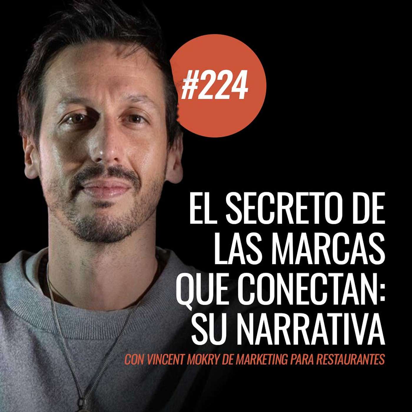 Ep 224 - El secreto de los restaurantes que conectan: su narrativa con Vincent Mokry de Marketing para Restaurantes