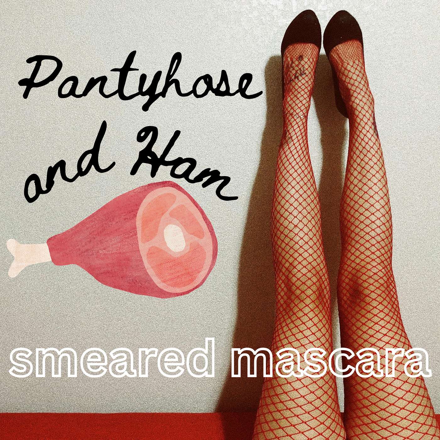 Pantyhose and Ham