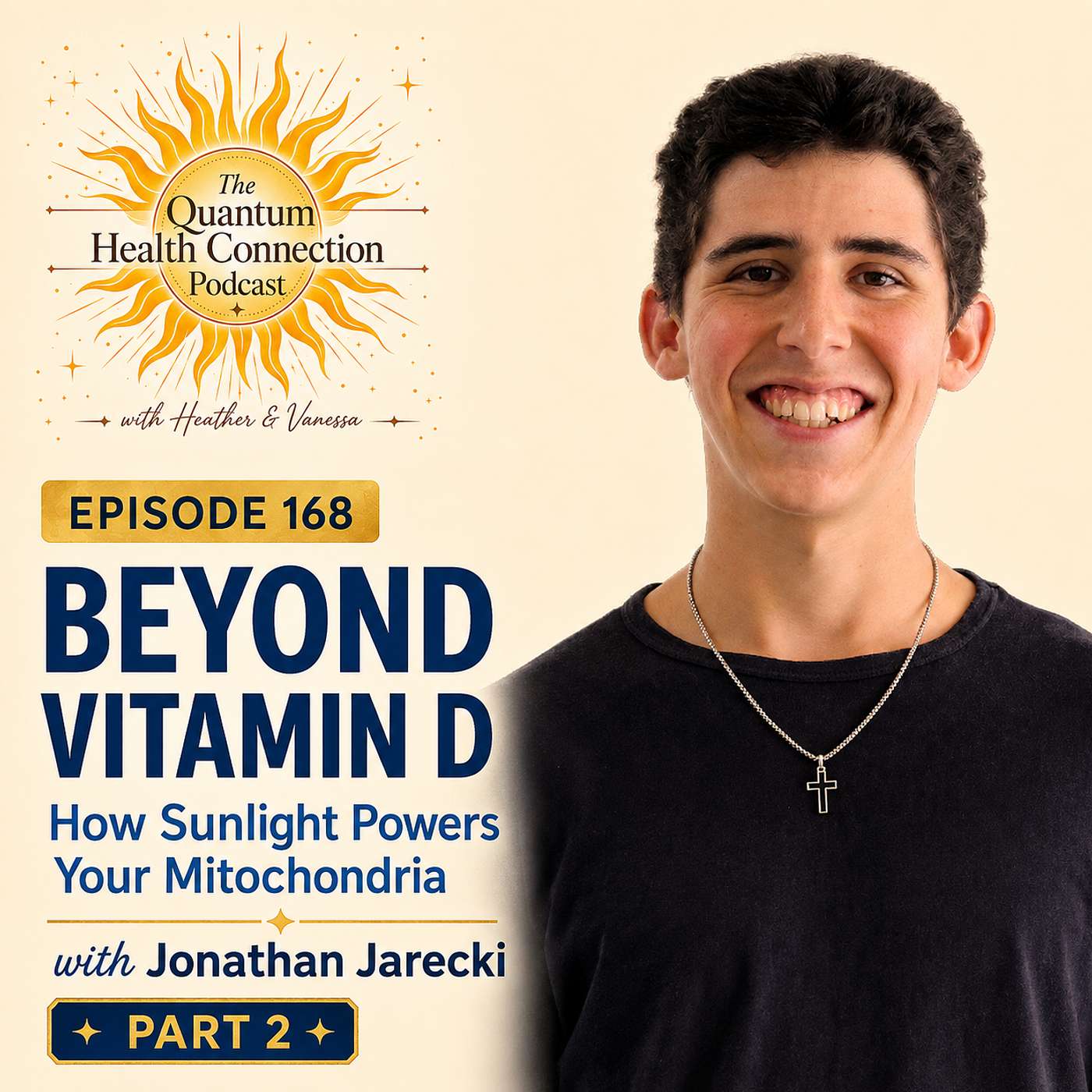 #168 Beyond Vitamin D: How Sunlight Powers Your Mitochondria with Jonathan Jarecki—Part 2 episode artwork