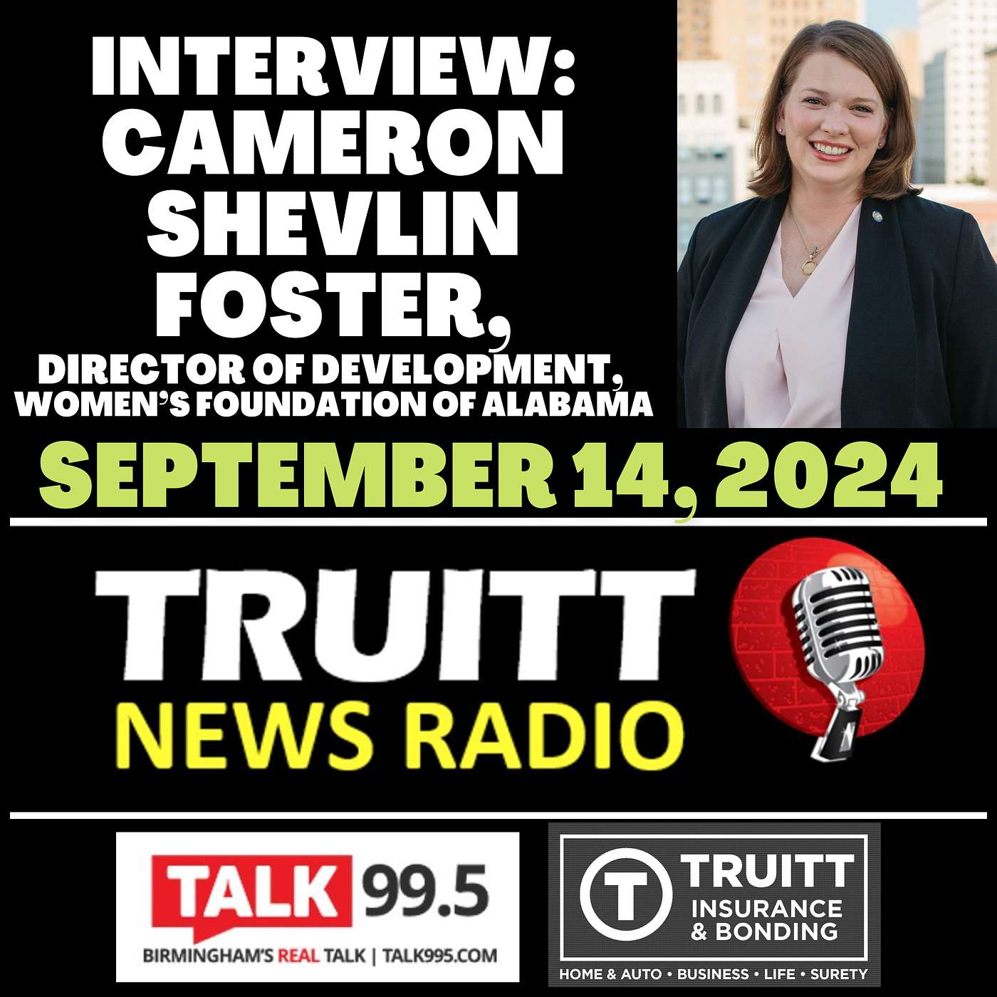 INTERVIEW: Cameron Shevlin Foster (Director of Development, Women's Foundation of Alabama) from our September 14, 2024 TRUITT NEWS RADIO Show