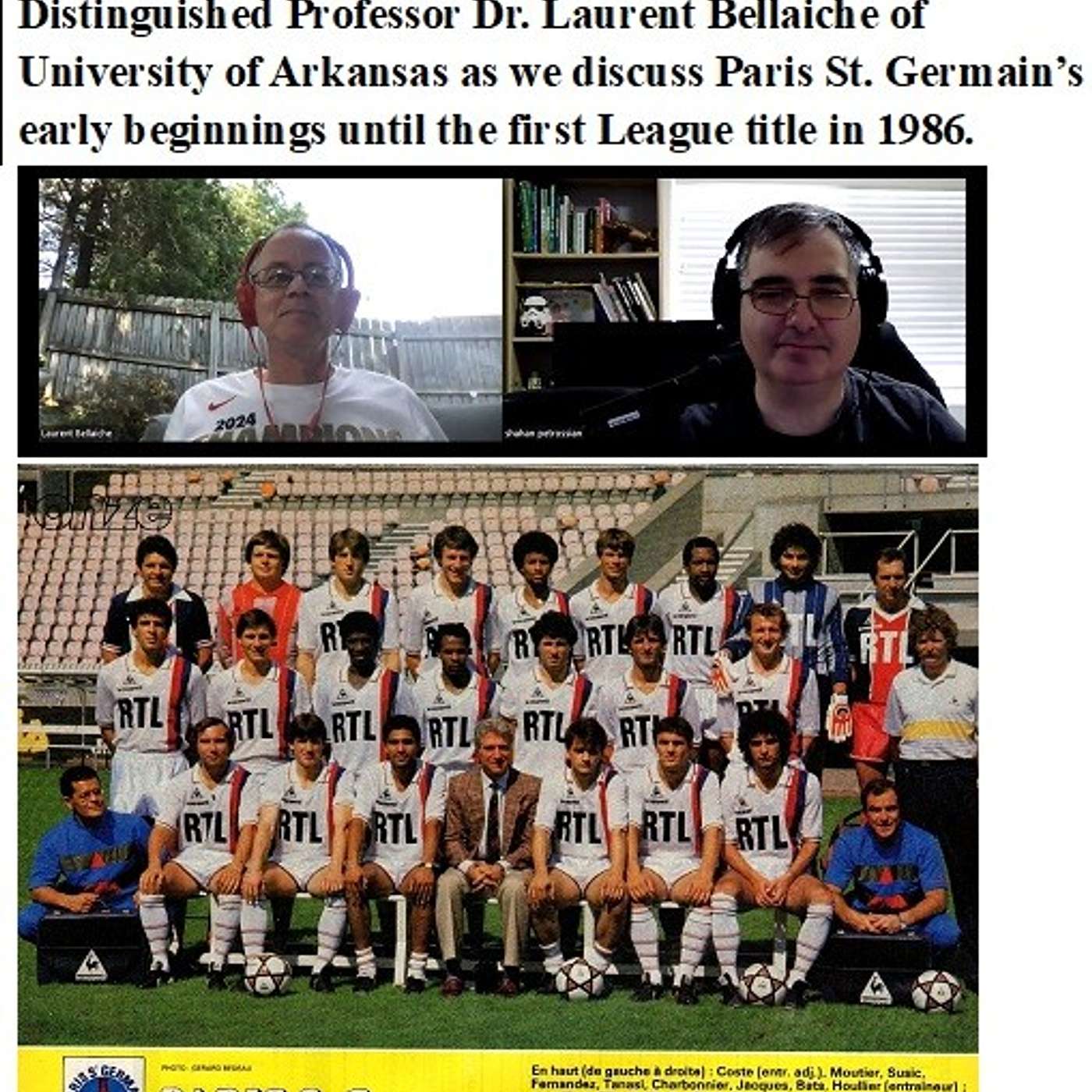 Soccernostalgia Talk Podcast-Episode 207 (Interview with Distinguished Professor Dr. Laurent Bellaiche of University of Arkansas as we discuss Paris St. Germain’s early beginnings until the first League title in 1986)
