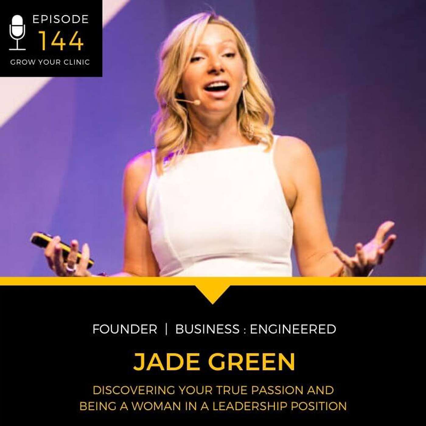 144 - Discovering Your True Passion and Being a Woman in a Leadership Position (with Jade Green) episode artwork
