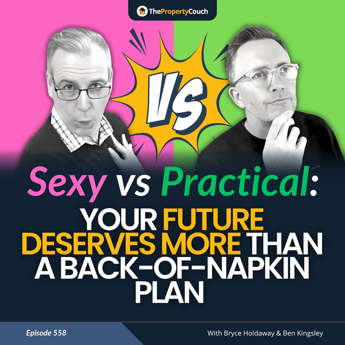 558 | Sexy vs Practical: Your Future Deserves More Than a Back-of-Napkin Plan