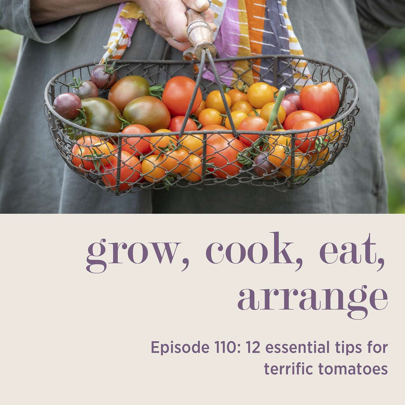 cover of episode 12 Essential Tips for Terrific Tomatoes - Episode 110