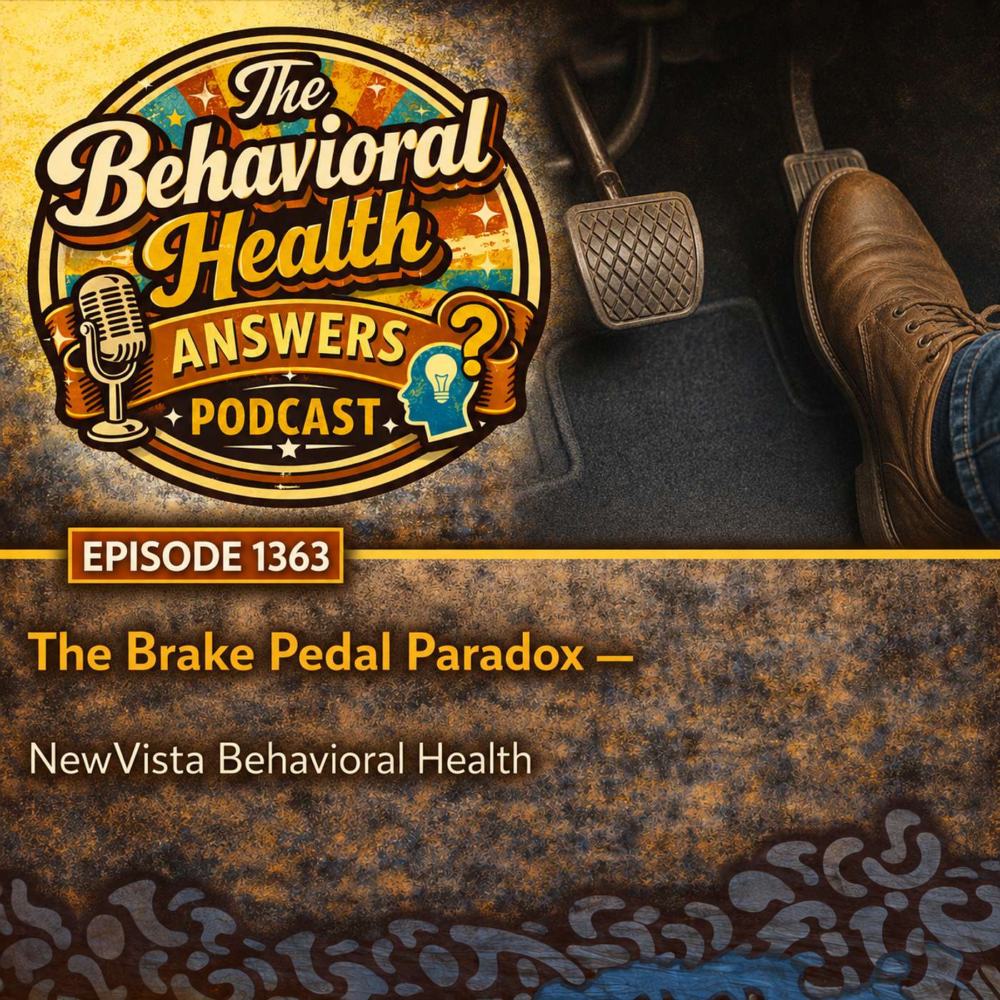 Episode 1363: The Brake Pedal Paradox | NewVista Behavioral Health episode artwork