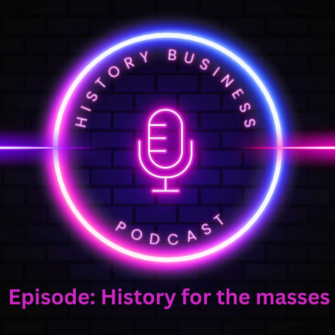 Season 2, Episode 3: History for the Masses (with guest host Nathen Amin)