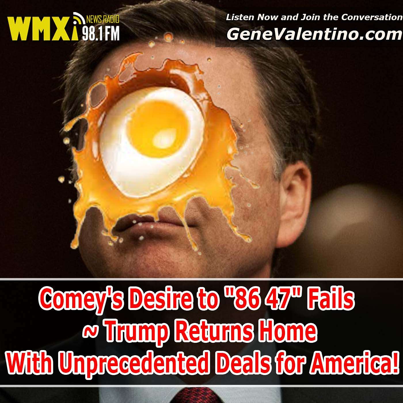Comey's Desire to "86 47" Fails ~ Trump Returns Home With Unprecedented Deals for America! episode artwork