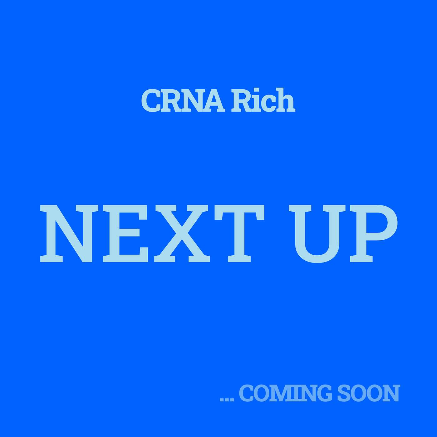 Coming Next: CRNA Rich episode artwork