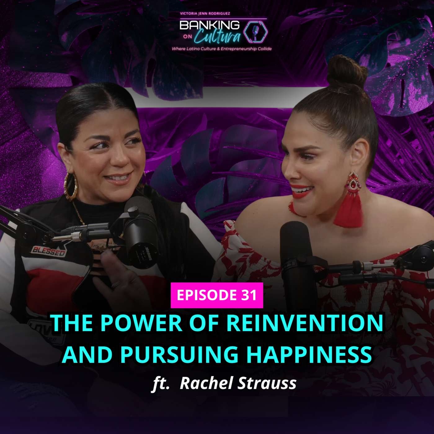 [Ep.31] The Power of Reinvention and Pursuing Happiness ft. Rachel "La Loca" Strauss