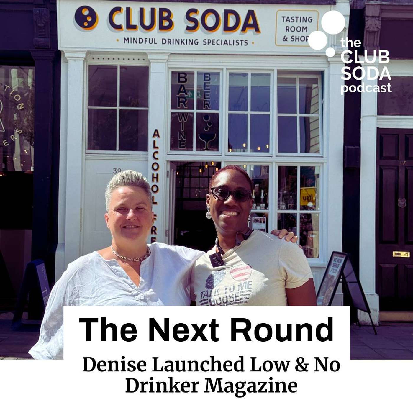 Club Soda Community Podcast - The Next Round: Denise Launched Low & No Drinker Magazine