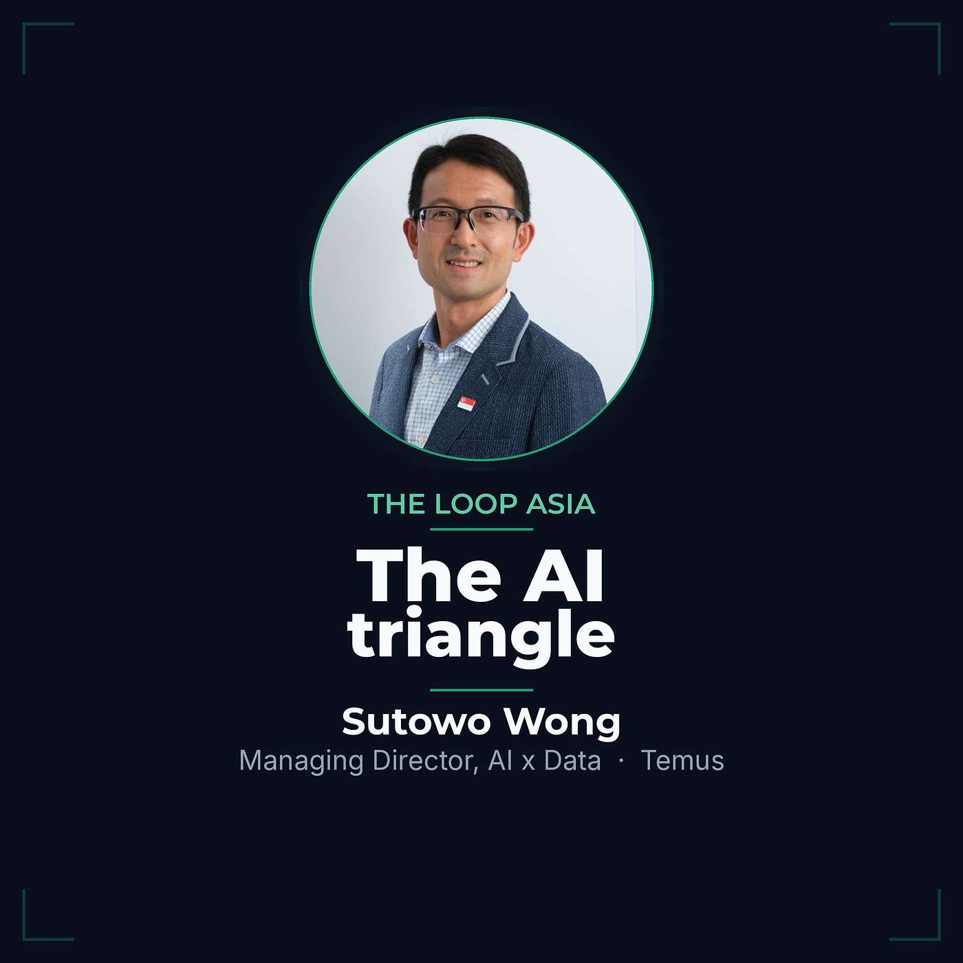 The AI triangle: transformative, sovereign, fast — Sutowo Wong, Temus episode artwork