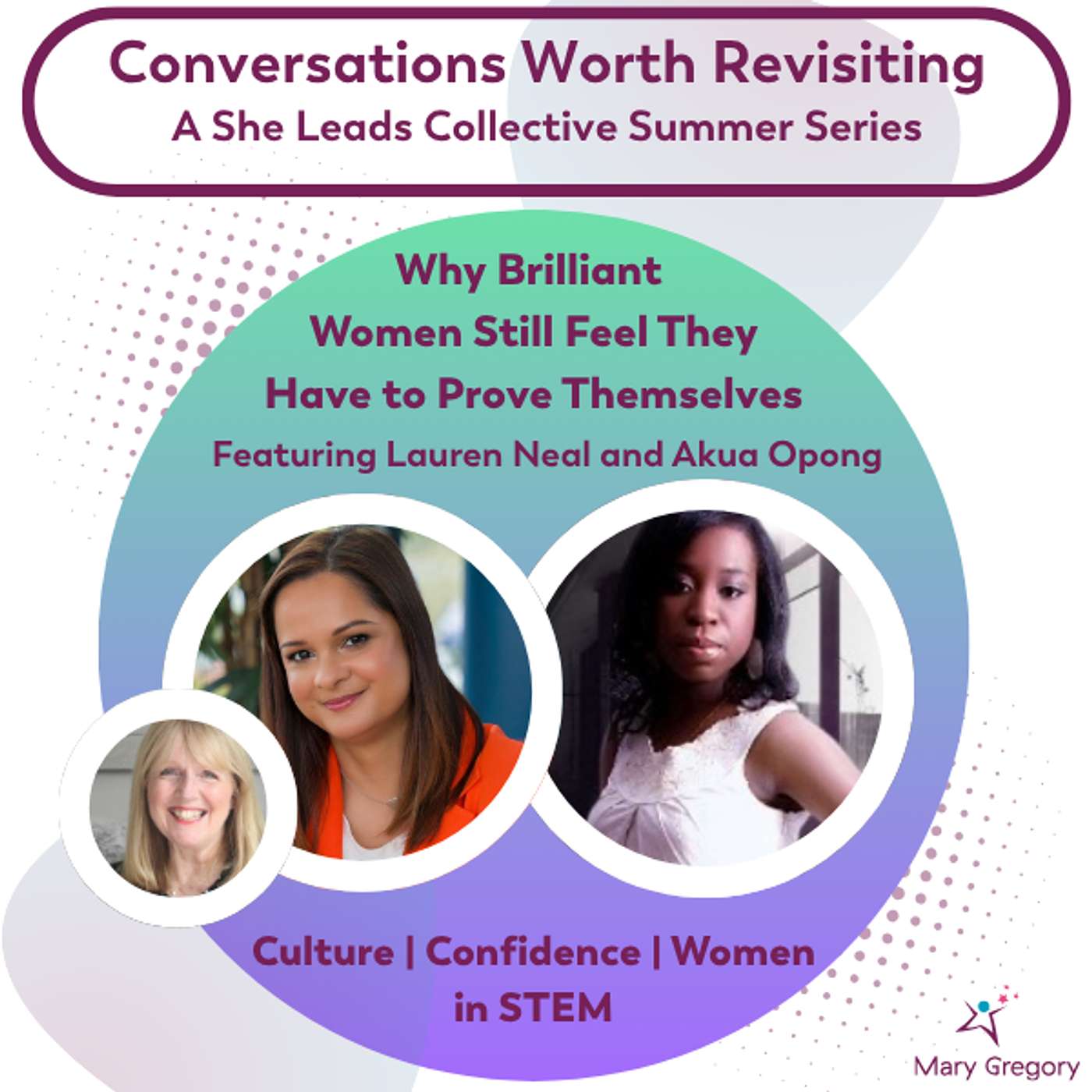 Conversations Worth Revisiting – Why Brilliant Women Still Feel They Have to Prove Themselves | Confidence, Culture & Women in STEM