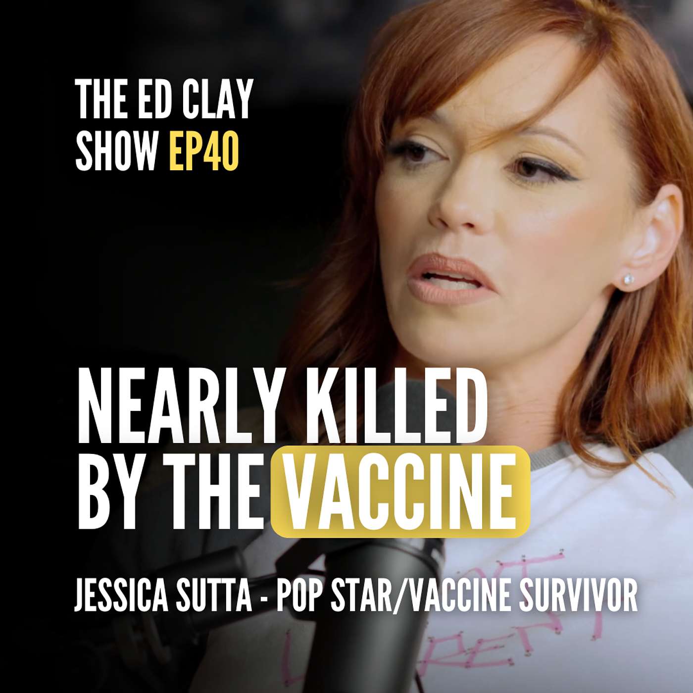 "This is How I'm Going to Die" - Jessica Sutta - Pop Star/Vaccine Survivor - ECS EP40