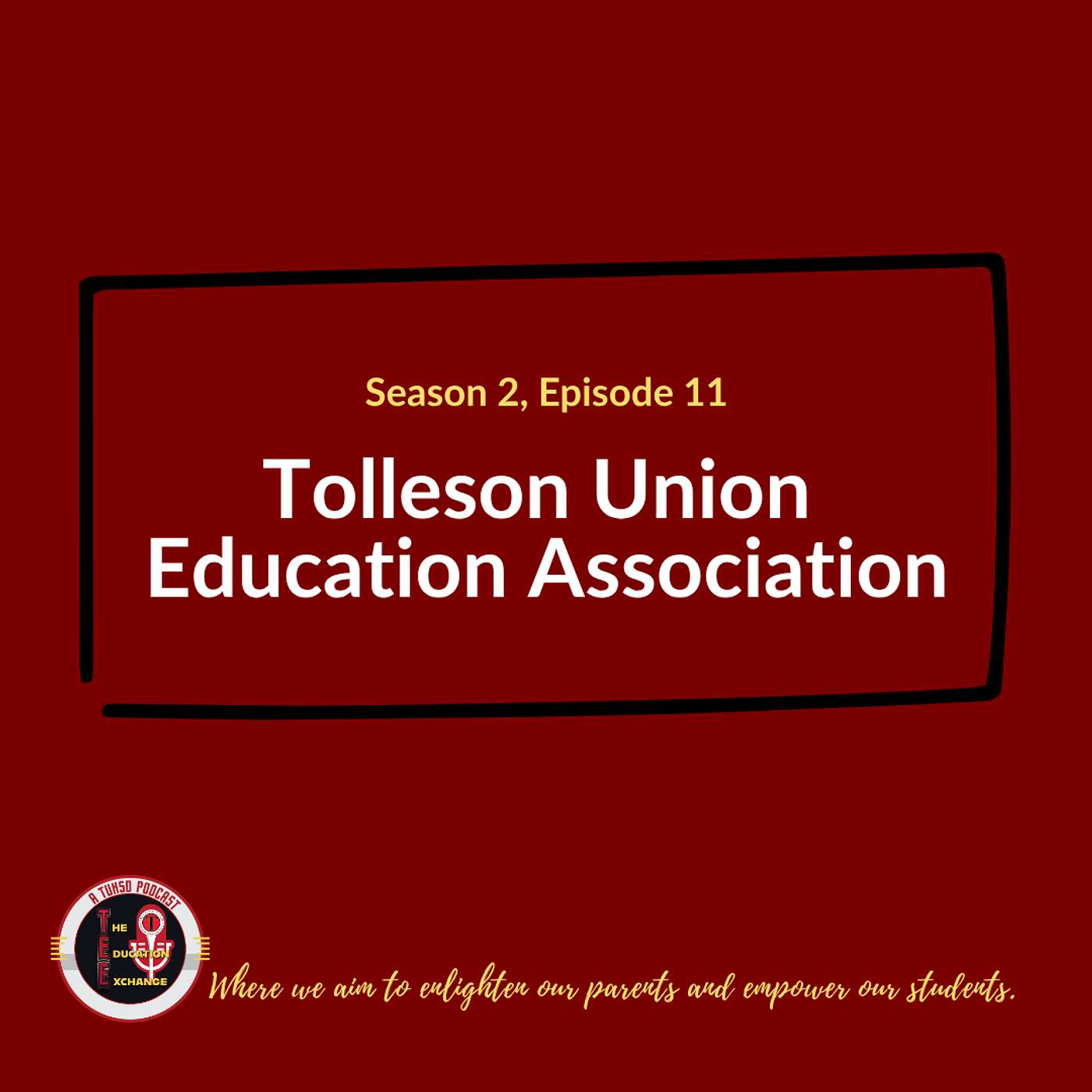 S2 E11 - Tolleson Union Education Association S2 E11 - Tolleson Union Education Association