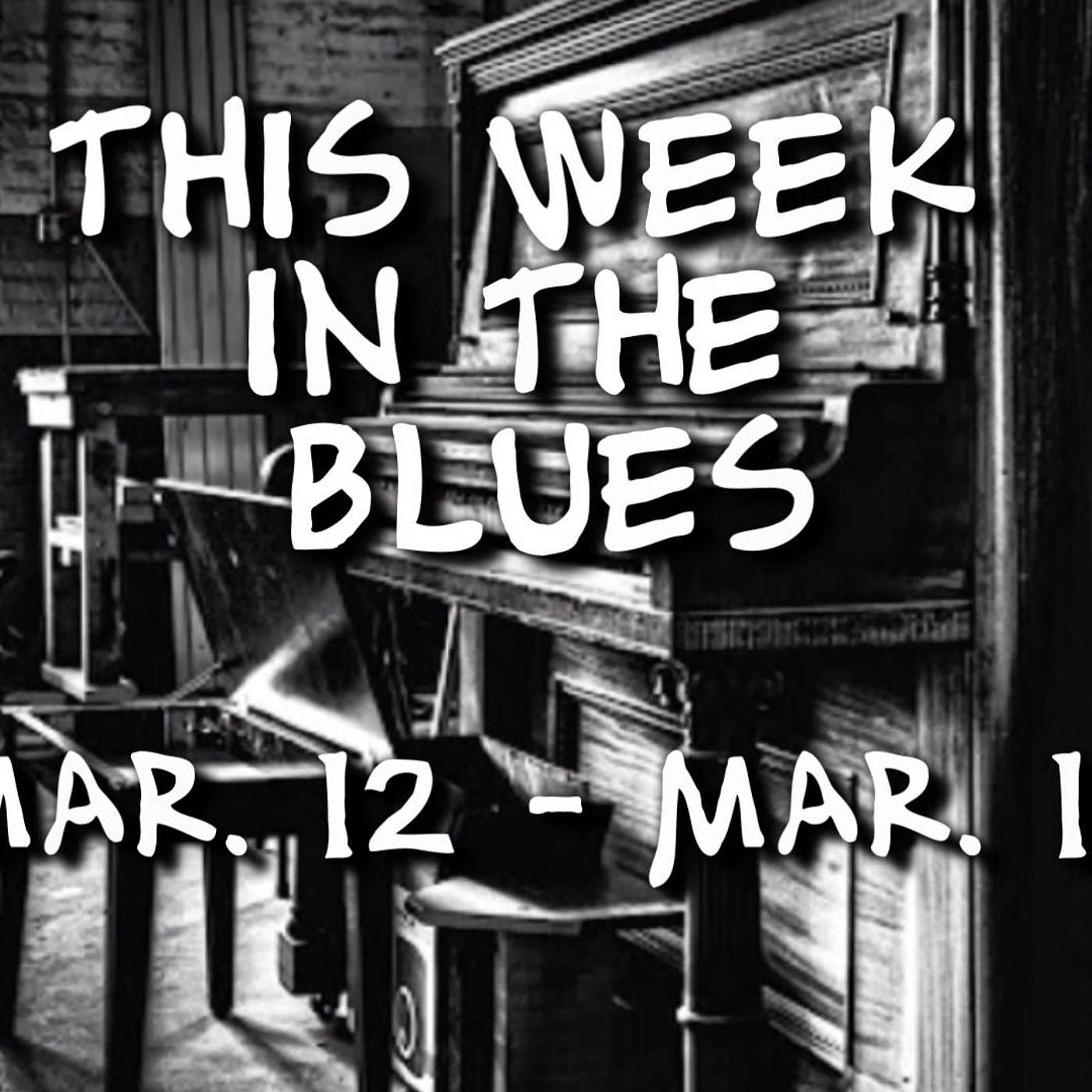This Week In The Blues: March 12 - March 18, 2023