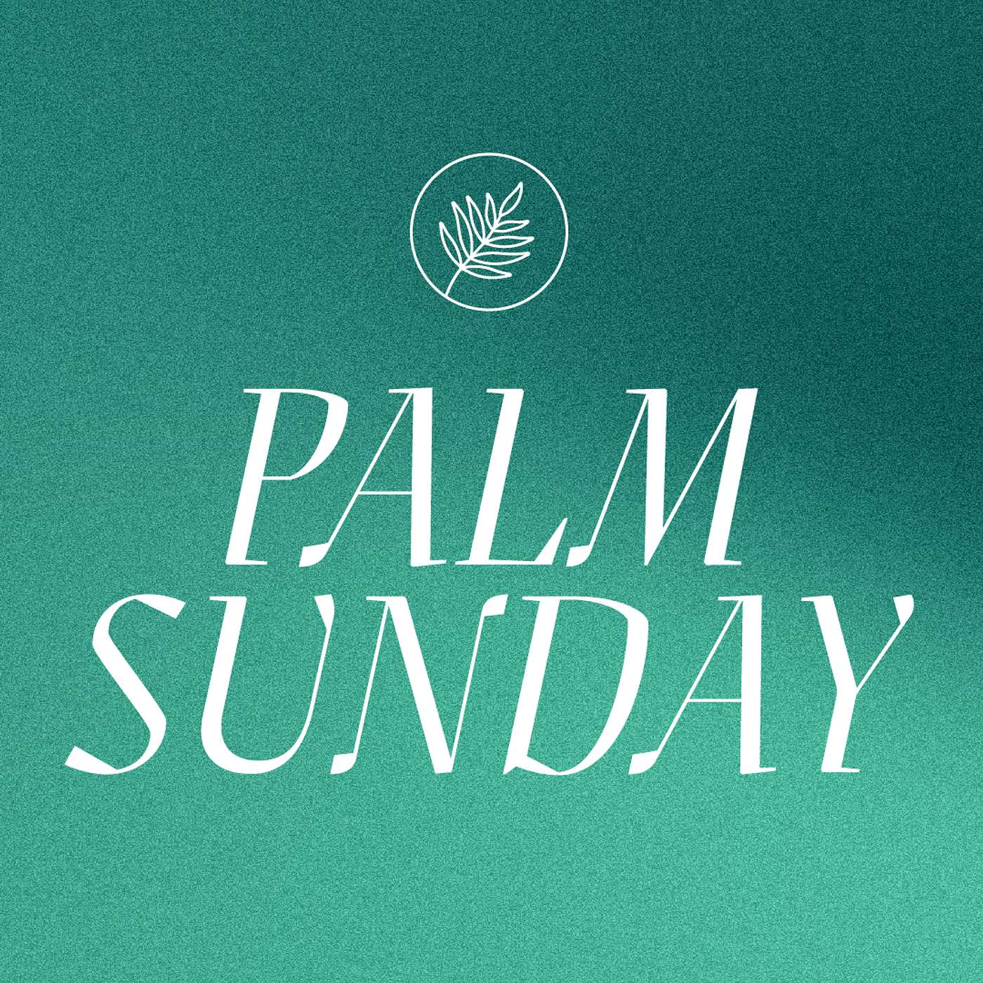 A Tale of Two Triumphal Entries (Palm Sunday 2025)