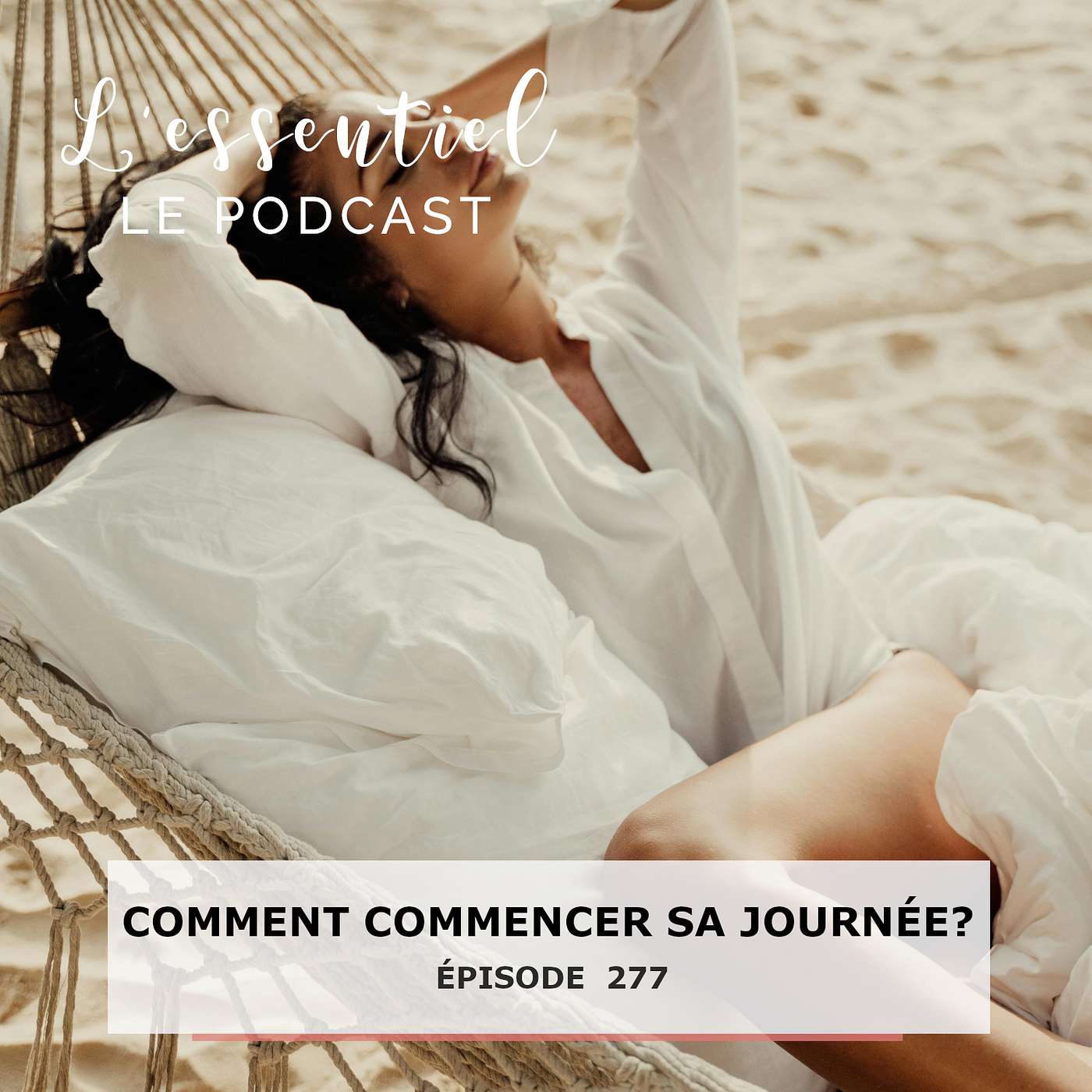 Ep #277: Comment commencer sa journée?