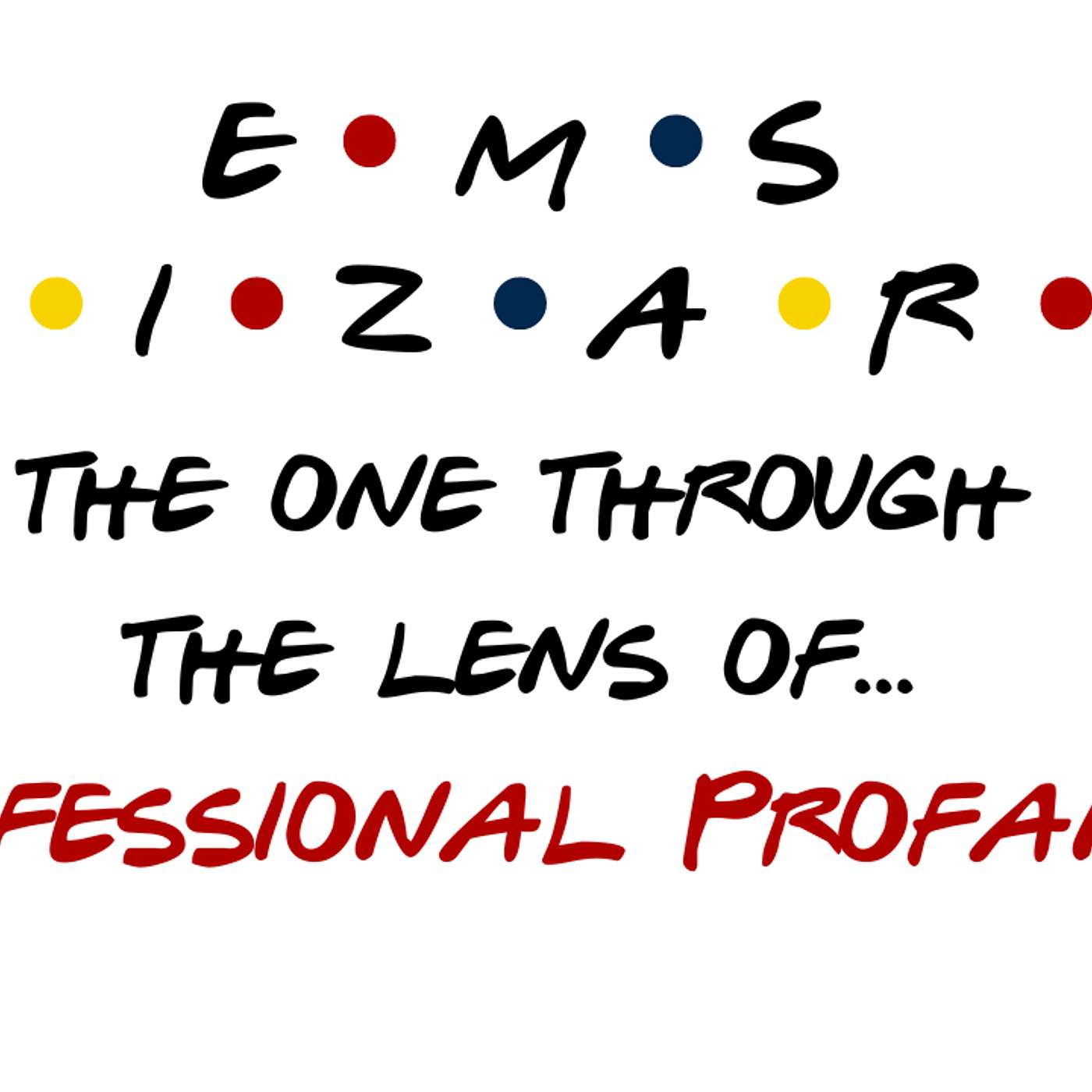 Through the Lens of - The EMS Wizard Podcast