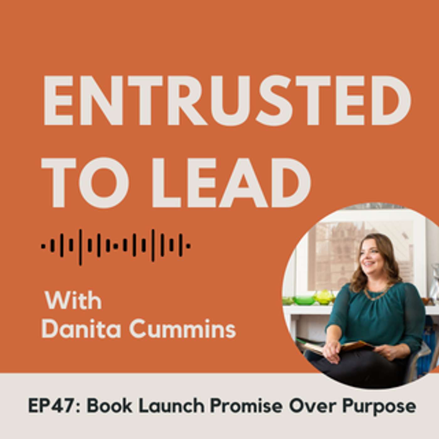 Entrusted to Lead Podcast