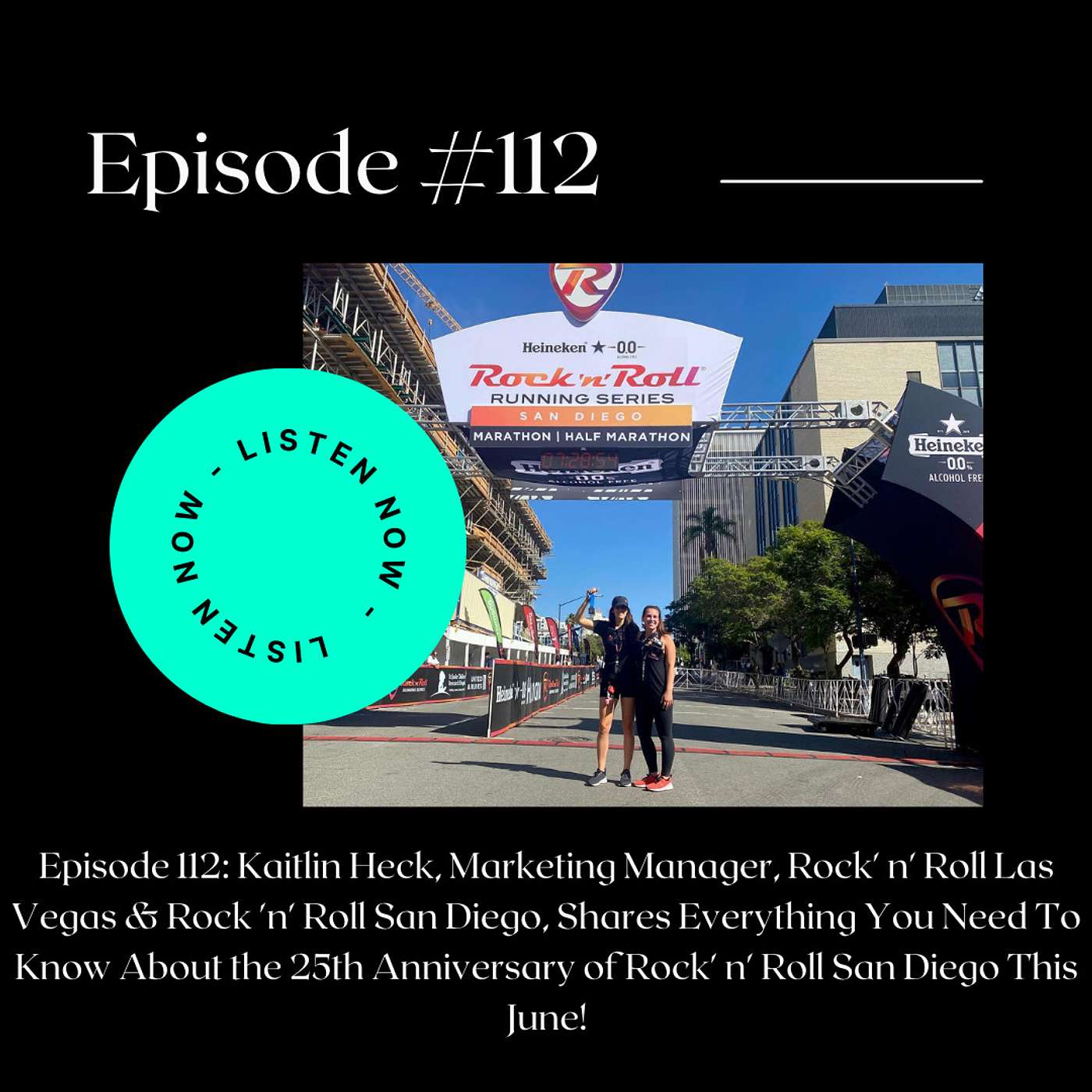 Episode 112: Kaitlin Heck, Marketing Manager, Rock' n' Roll Las Vegas & Rock 'n' Roll San Diego, Shares Everything You Need To Know About the 25th Anniversary of Rock' n' Roll San Diego This June!