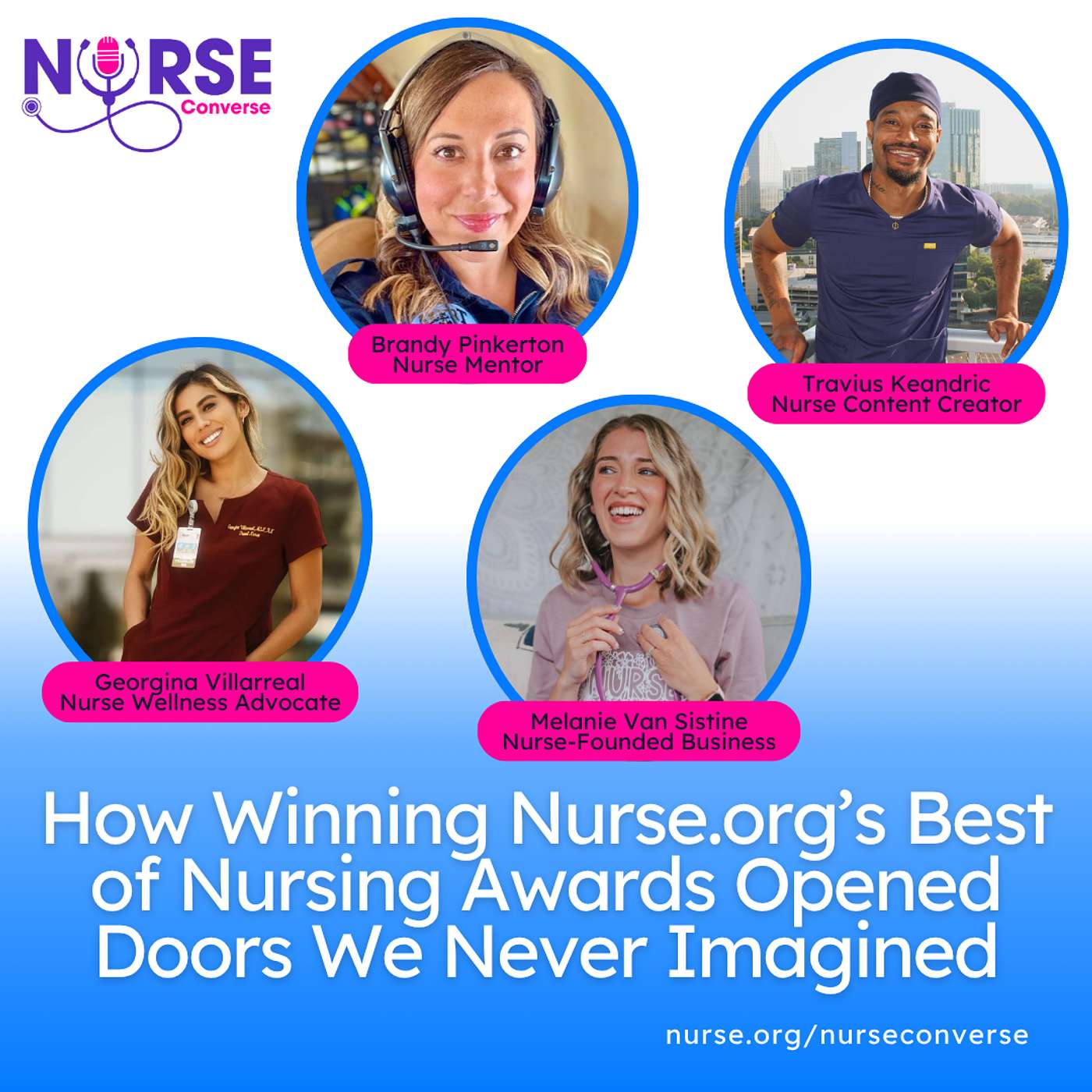How Winning Nurse.org’s Best of Nursing Awards Opened Doors We Never Imagined (With Melanie Van Sistine, Travius Keandric, Georgina Villarreal and Brandy Pinkerton)