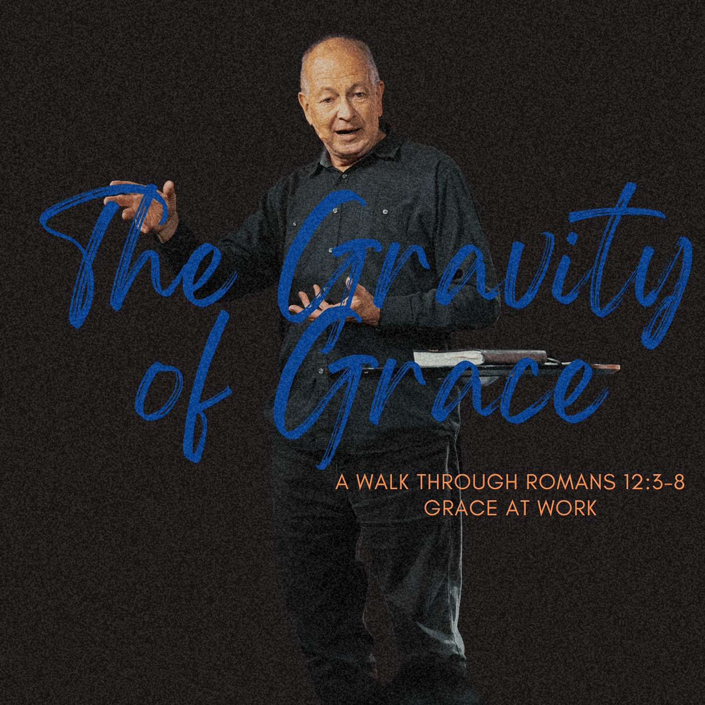 Grace In Action | The Gravity of Grace | Pastor Bill Dogterom | Capo Beach Church Grace In Action | The Gravity of Grace | Pastor Bill Dogterom | Capo Beach Church