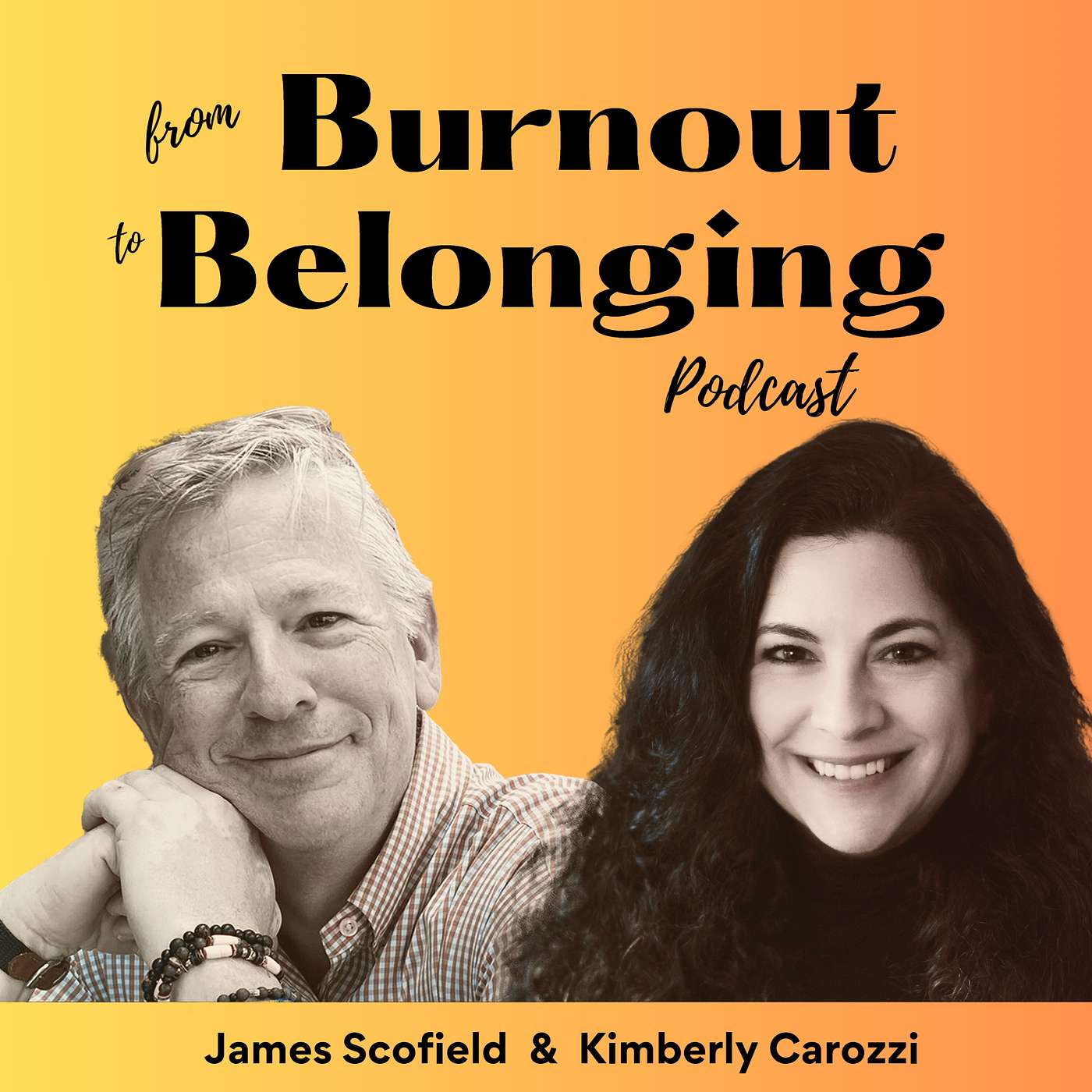From Burnout to Belonging, The Podcast
