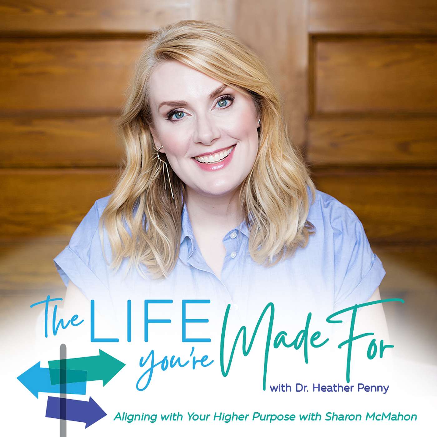 The Life You\'re Made For with Dr. Heather Penny