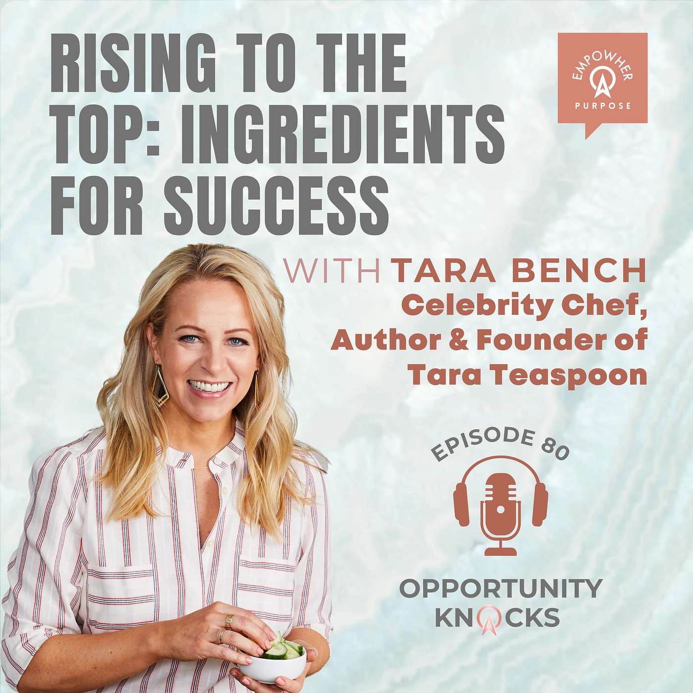 E80: Rising to The Top: Ingredients for Success with Tara Bench