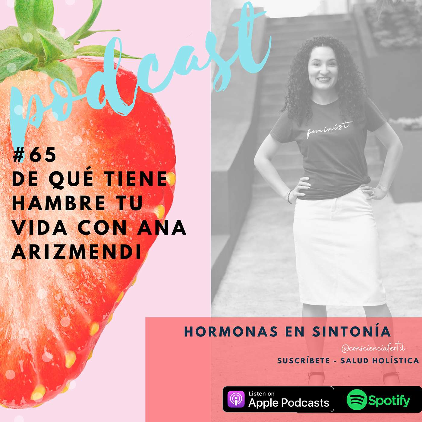 E 65: De qué tiene hambre tu vida con Ana Arizmendi