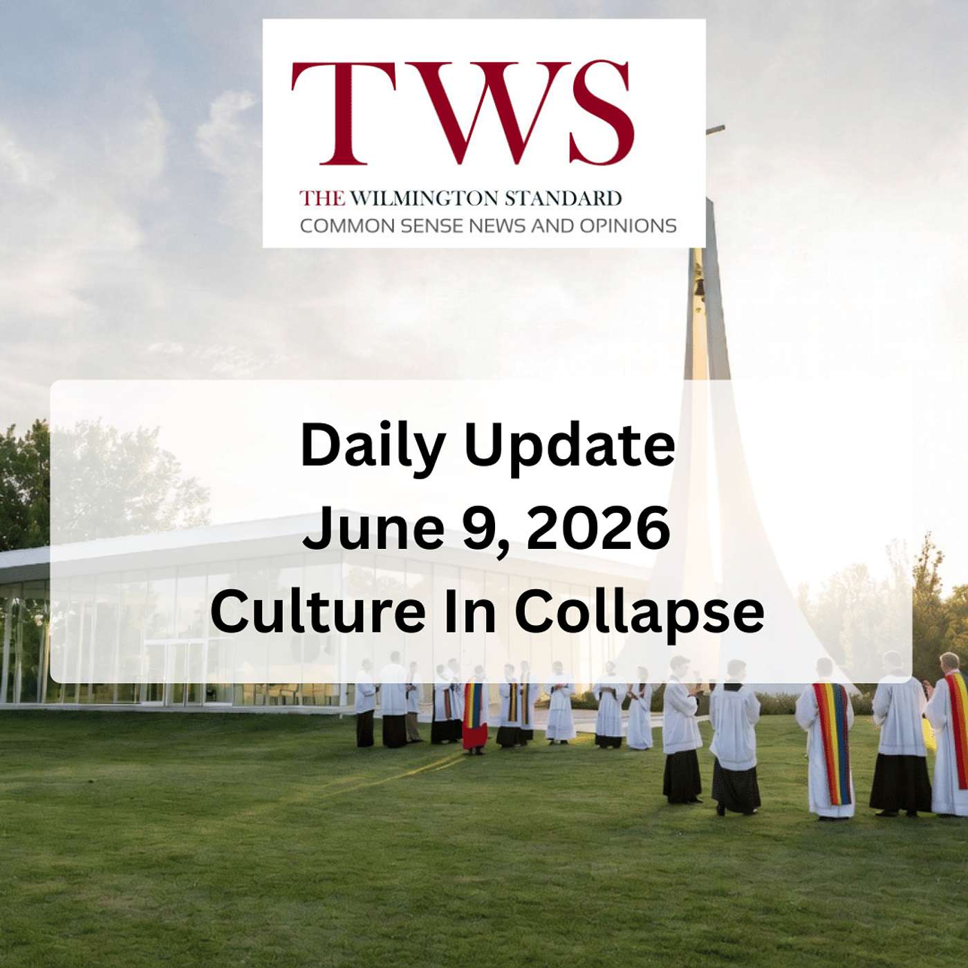Culture in Collapse: When the Church Won’t Defend Monogamy – Daily Update June 9, 2026 episode artwork