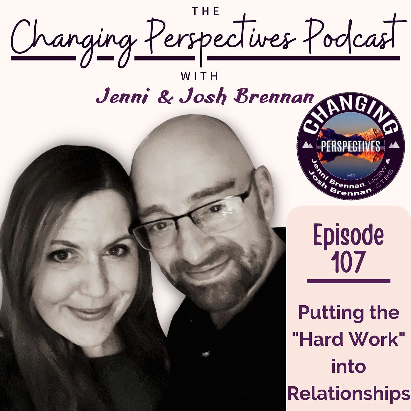 Episode 107: The "Hard Work" of Relationships