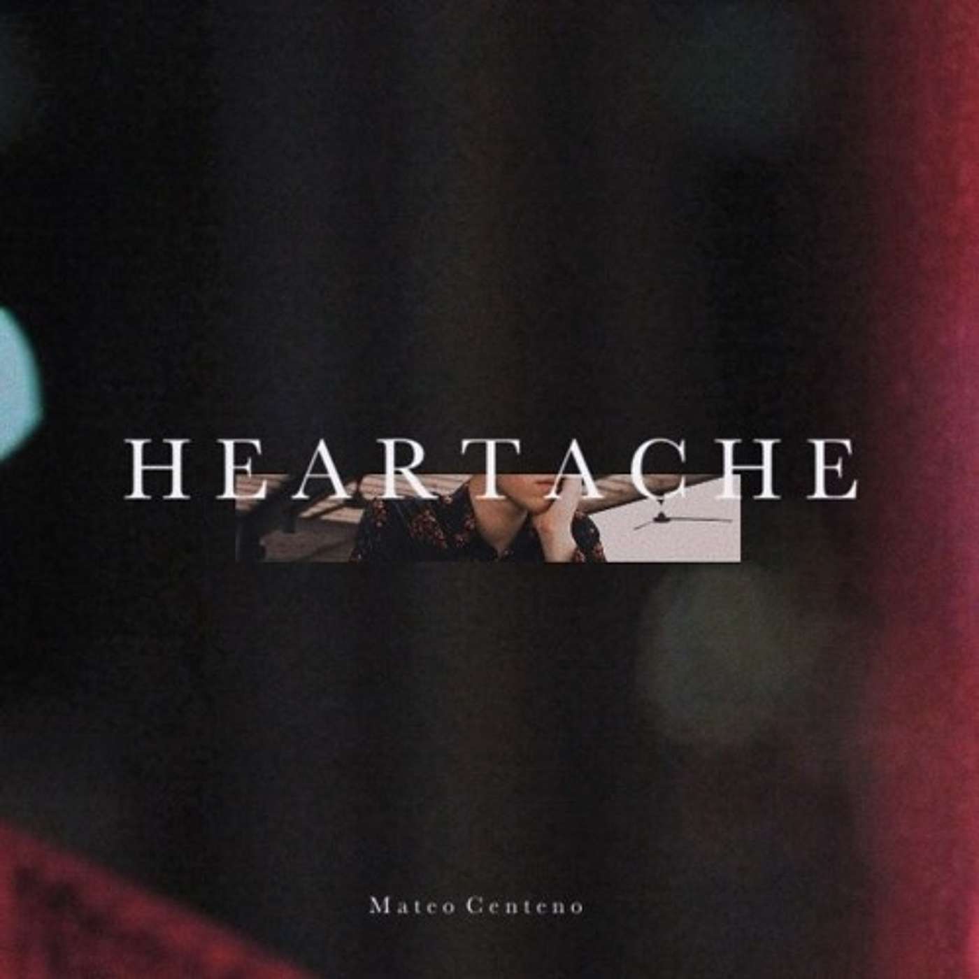 H E A R T A C H E - Mateo Centeno