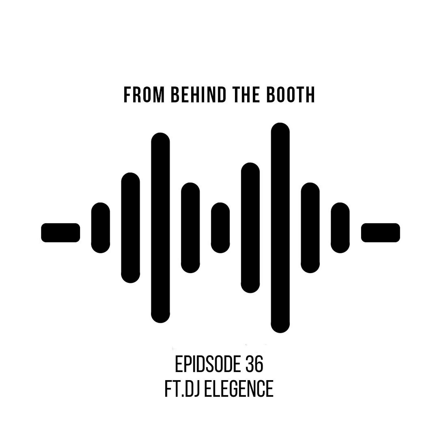 Episode 46 Ft. DJ Elegence