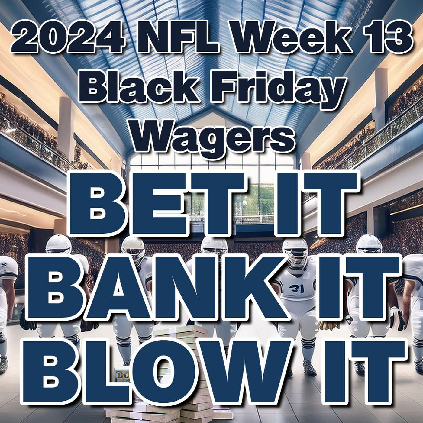 Week 13 Black Friday Football: LVR at KC: Best Wagers, Bets & Picks from 'Bet It, Bank It, Blow It' episode artwork