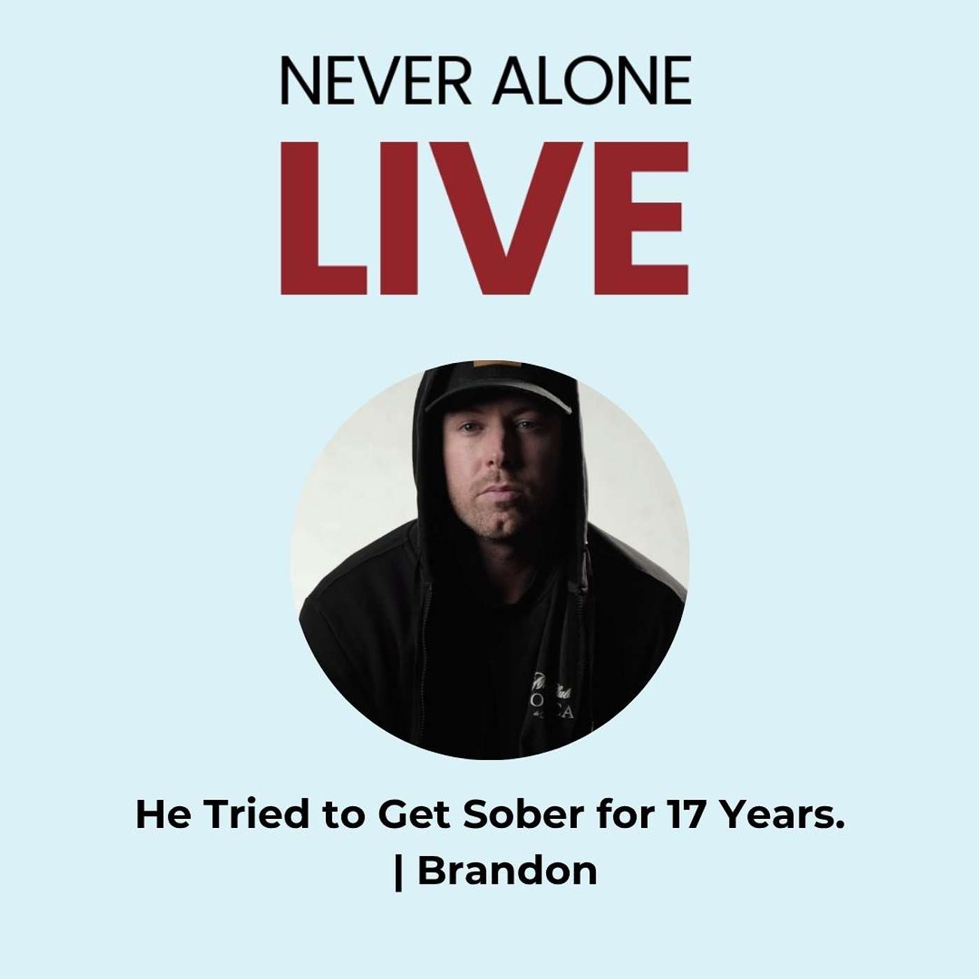 He Tried to Get Sober for 17 Years. Then Everything Changed | Brandon’s Comeback Story episode artwork