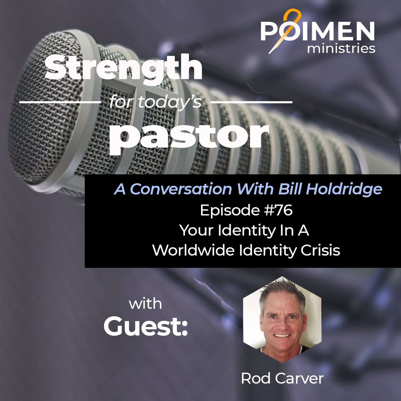 076 - Our Identity as Christians Living During a Worldwide Identity Crisis- Pastor Rod Carver