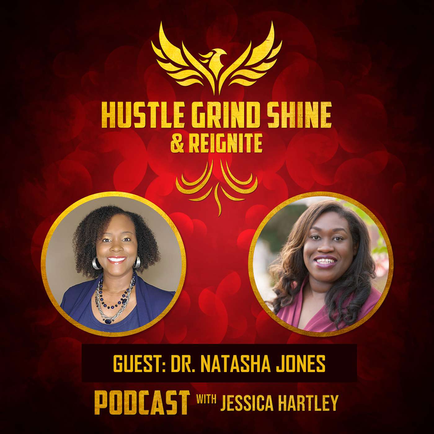Hustle Grind Shine & Reignite: Episode 4 with Dr. Natasha Jones